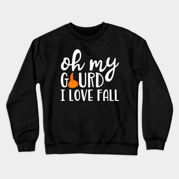 Oh My Gourd I Love Fall Crewneck Sweatshirt by teevisionshop